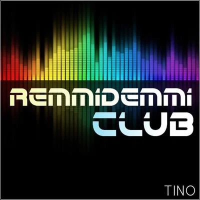 TINO/Kisos/Quintino & Blasterjaxx/CHAN.GRemmidemmi Club