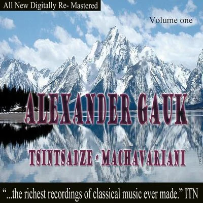 Alexander GaukGrand Symphony OrchestraAlexander Gauk - Tsintsadze, Machavarian Volume One