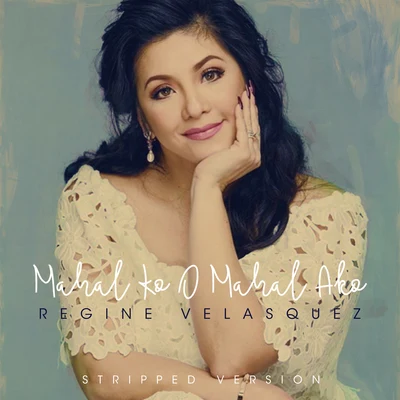 Regine VelasquezMahal Ko O Mahal Ako ((Stripped))