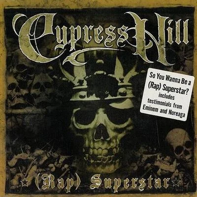 Cypress Hill(Rap) Superstar