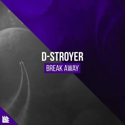 D-StroyerBreak Away