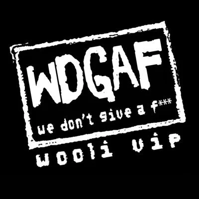 WooliWDGAF (Wooli VIP)