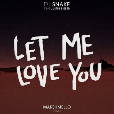 DJ Snake/Unregular/Chris Robleda/LauvLet Me Love You (Marshmello Remix)