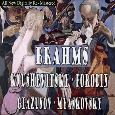 Nikolai Myaskovsky/Bolshoi Theatre QuartetBrahms, Borodin, Glazunov, Myaskovsky - Knushevitsky