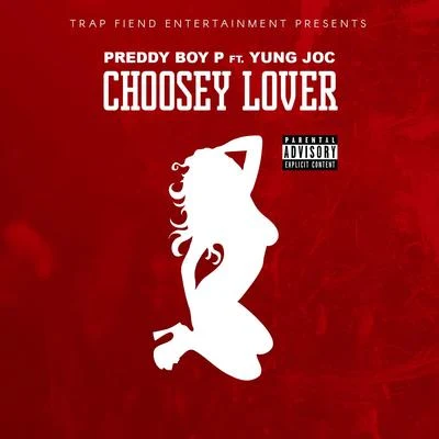 Preddy Boy P/Pooh HefnerChoosey Lover (feat. Yung Joc)