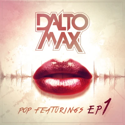 Filipe Guerra/Dalto Max/DudaPop Featurings (EP 1)