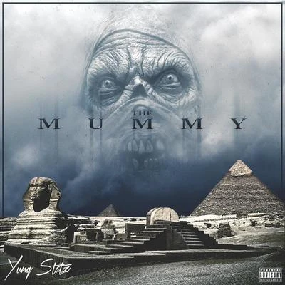 Dikulz/Yung StatzThe Mummy