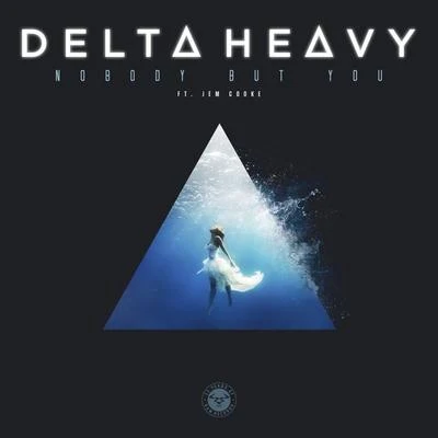 Delta HeavyNobody But You