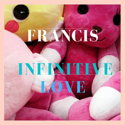 FrancisInfinitive Love (Original Mix 1997)