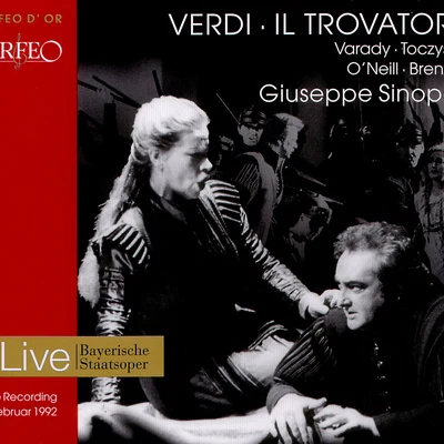 Giuseppe Sinopoli/Edita Gruberová/Renato Bruson/Orchestra dell'Accademia Nazionale di Santa CeciliaVERDI, G.: Trovatore (Il) [Opera] (Várady, Toczyska, O&#x27;Neill, Bavarian State Opera Chorus and Orchestra, Sinopoli)