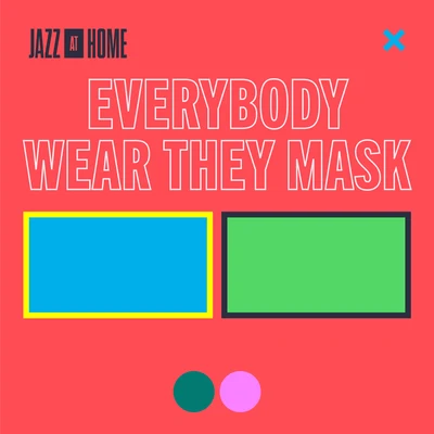 Wynton MarsalisEverybody Wear The Mask (Jazz at Home)