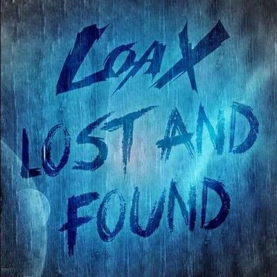 LoaX/Jayden JaxxLost And Found (Original Mix)