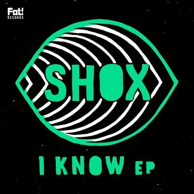 ShoxI Know EP