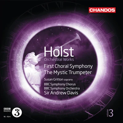 Susan GrittonHOLST, G.: Orchestral Works, Vol. 3 - First Choral SymphonyThe Mystic Trumpeter (A. Davis)