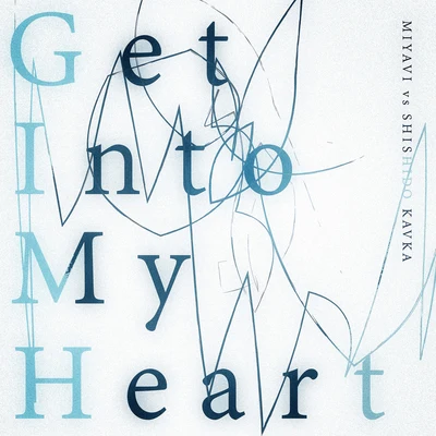 雅-MIYAVI-Get Into My Heart