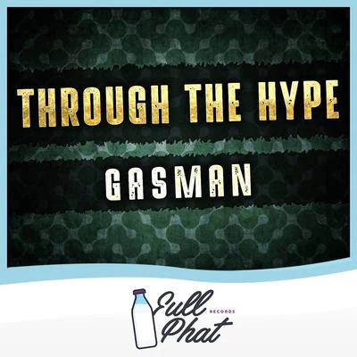 Gasman/LbsThrough The Hype