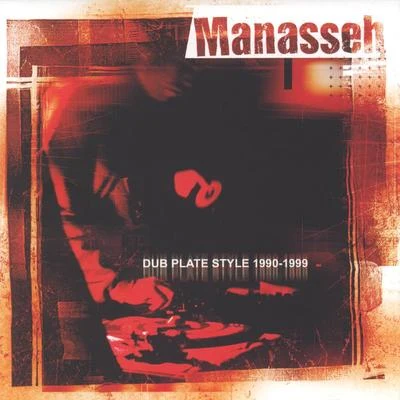 Manasseh/Mungos Hi Fi/Earl 16Dub plate style 1990-1999