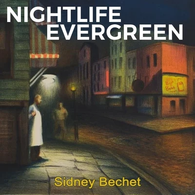 Sidney BechetNightlife Evergreen