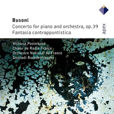 Victoria PostnikovaWiener SymphonikerGennady RozhdestvenskyBusoni : Piano Concerto & Fantasia contrappuntistica-APEX