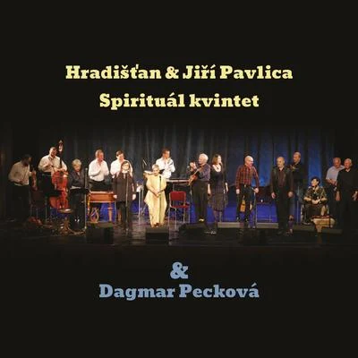 Darek Král/Dagmar PeckováHradišťan & Jiří Pavlica & Spirituál kvintet & Dagmar Pecková (Live)