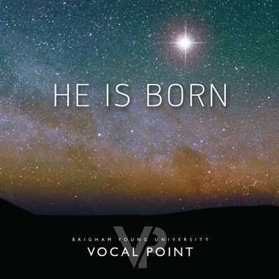 BYU Vocal Point/Brendan Graham/Peter Hollens/Eleanor HullHe Is Born