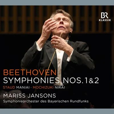 Mariss JansonsBeethoven: Symphonies Nos. 1 & 2 - Staud: Maniai - Mochizuki: Nirai