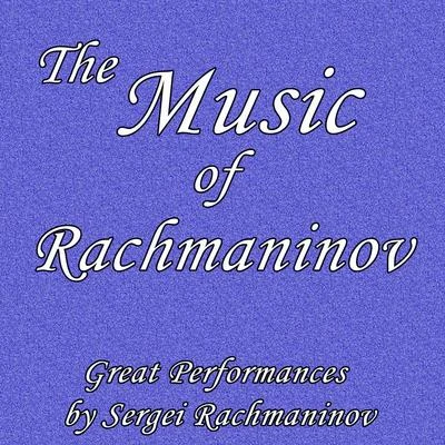 Sergei Rachmaninov/Sinfonia Varsovia/José CuraThe Music of Rachmaninov: Great Performances by Sergei Rachmaninov