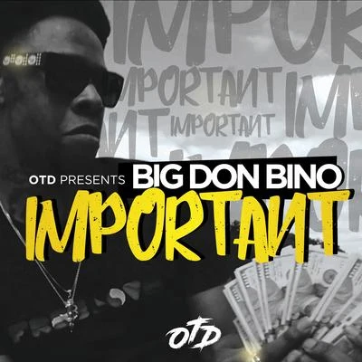 OG Bobby Mac/Big Don BinoImportant