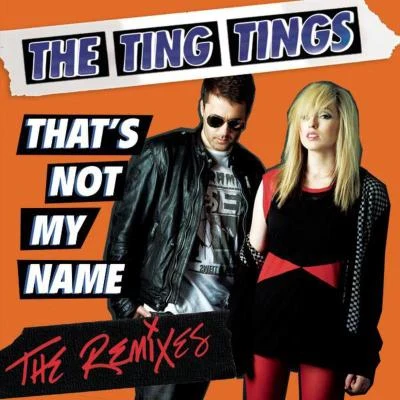 The Ting TingsKatie WhiteJulian De MartinoThat's Not My Name