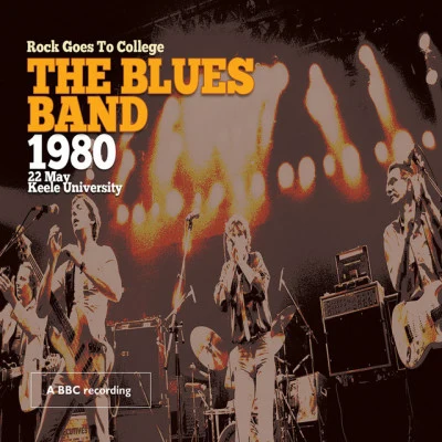 The Blues BandRock Goes to College Keele University, Staffordshire United Kingdom 22nd May, 1980