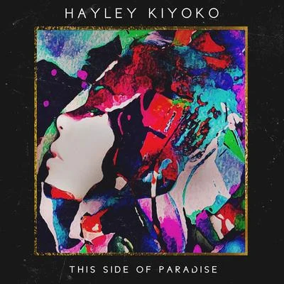 Hayley KiyokoThis Side of Paradise