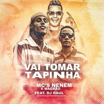 DJ Raul/Mc Kevin/MC Menor da VD/Mc Vitão Do Savoy/MC Menor da C3/Mc Brisola/Mc Cassiano/MC Joãozinho VTVai Tomar Tapinha