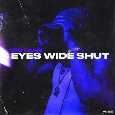 Big Lean/Murda BeatzEyes Wide Shut