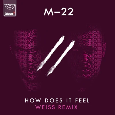 M-22How Does It Feel (Weiss Edit)