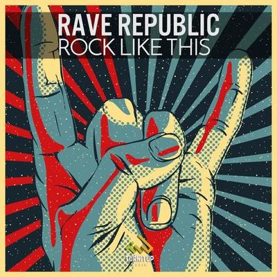 Rave RepublicRock Like This