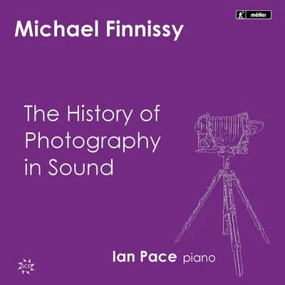 Friedrich Gauwerky/Ian Pace/Peter Sheppard SkærvedFINNISSY, M.: History of Photography in Sound (The) (Pace)