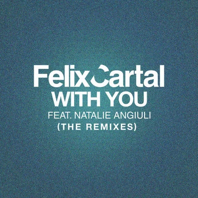 Felix CartalWith You (The Remixes)