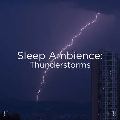 Thunderstorm Sound Bank/Thunderstorm Sleep"!! Sleep Ambience: Thunderstorms "!!