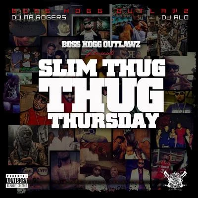 BOSS HOGG OUTLAWZSlim Thug Thursday