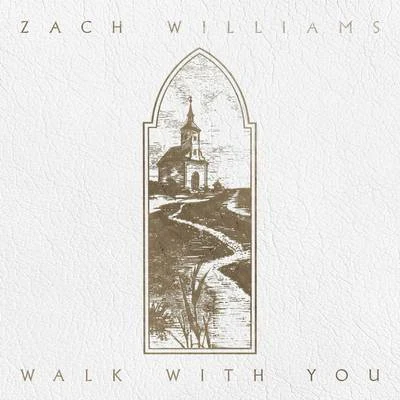 Zach WilliamsWalk with You