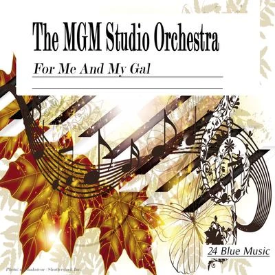 The MGM Studio OrchestraFor Me and My Gal