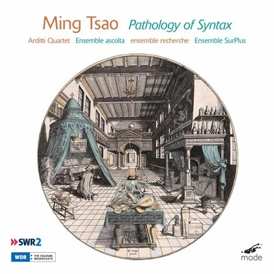 Arditti Quartet/John Cage/Irvine ArdittiMing Tsao: Pathology of Syntax