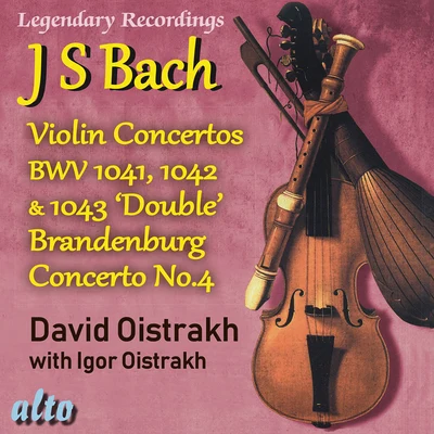 David OistrakhBach: Violin Concertos, BWV 1041, 1042 and 1043 - Brandenburg Concerto No. 4, BWV 1049 (1957, 1962)