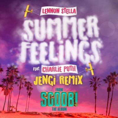 Lennon StellaCharlie PuthSummer Feelings (feat. Charlie Puth) [Jengi Remix]