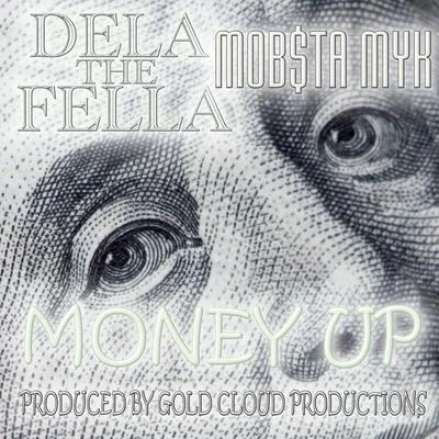 Global Connect/Dela The FellaMoney Up (feat. Mobsta Myk)