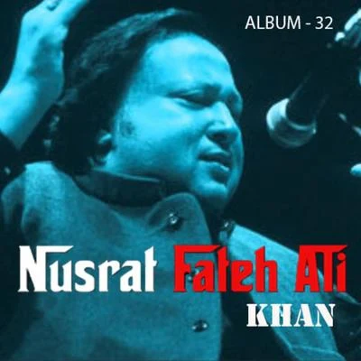 Nusrat Fateh Ali KhanNusrat Fateh Ali Khan, Vol. 32