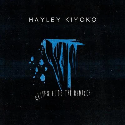 Hayley Kiyokocliffs edge (remixes)