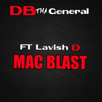 DB Tha GeneralKurt DigglerMac Blast (feat. Lavish D) - Single