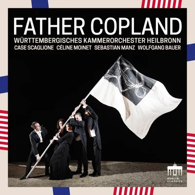 Württembergisches Kammerorchester HeilbronnFather Copland