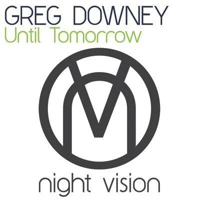 Greg Downey/Stoneface & TerminalUntil Tomorrow